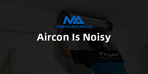 Aircon Is Noisy