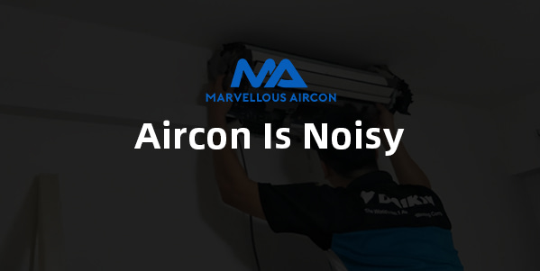 Aircon Is Noisy